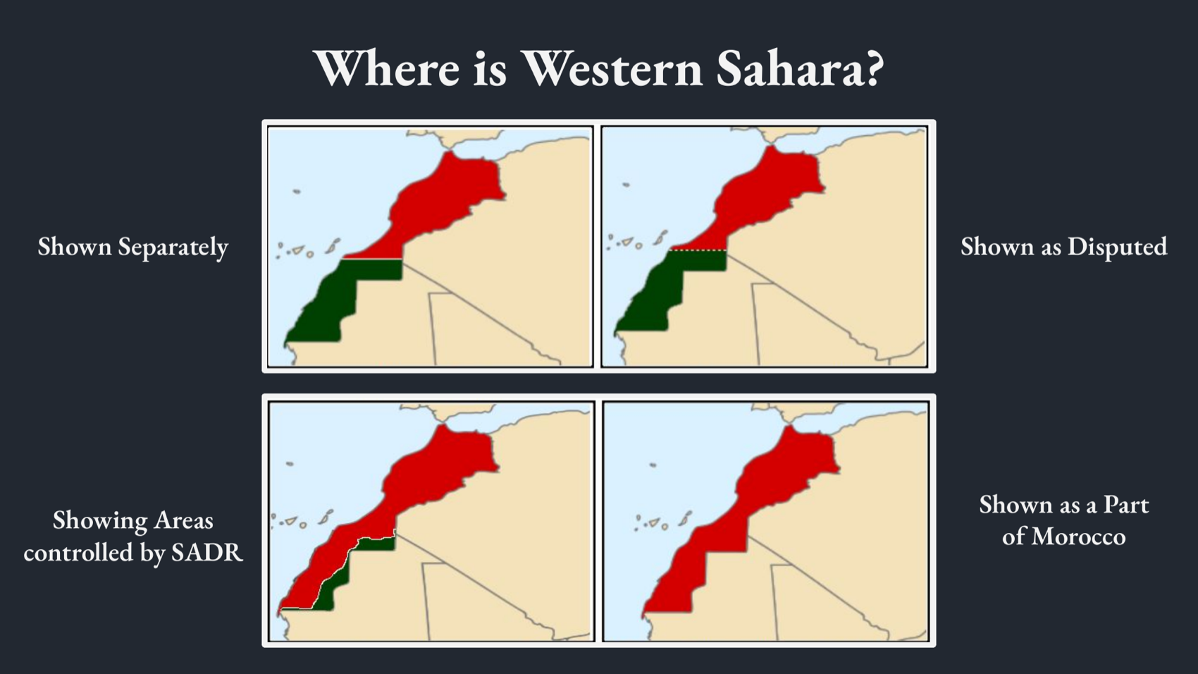 Four maps of Morocco and Western Sahara showing how the territory is variously rendered: separate, disputed, SADR-controlled, or part of Morocco.